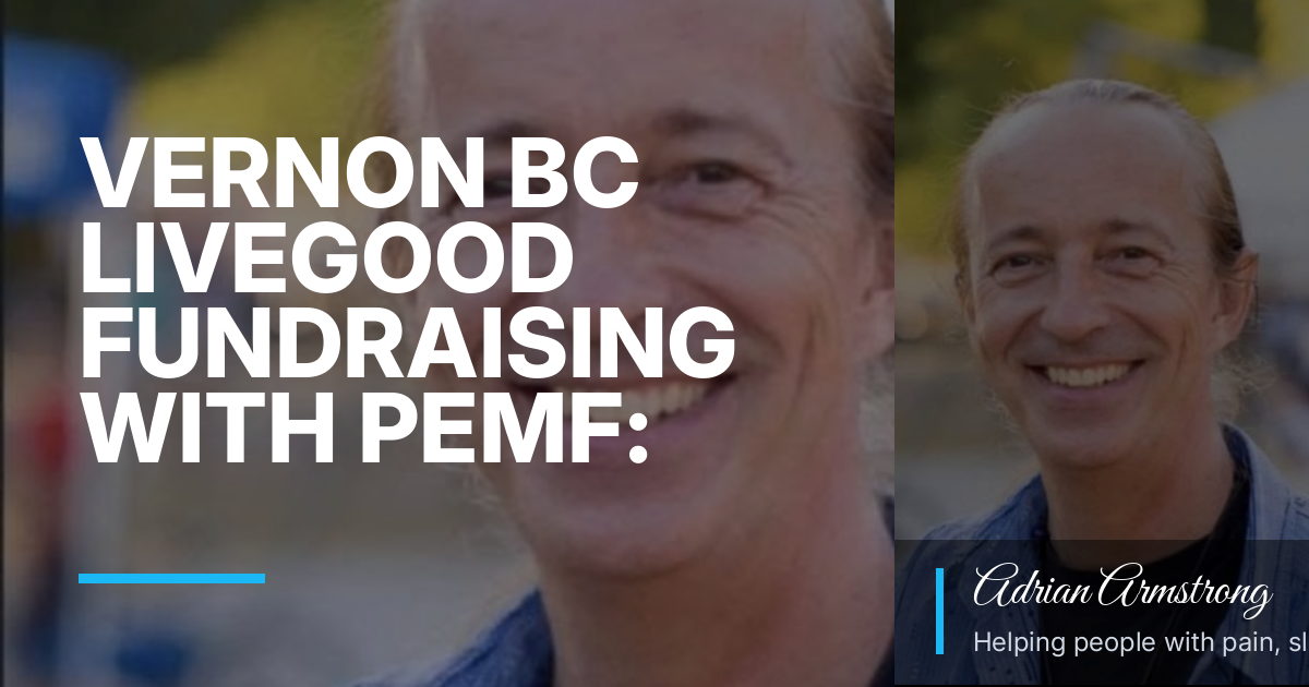 Vernon BC LiveGood Fundraising with PEMF: Practical Wellness Themes for Local Organizers