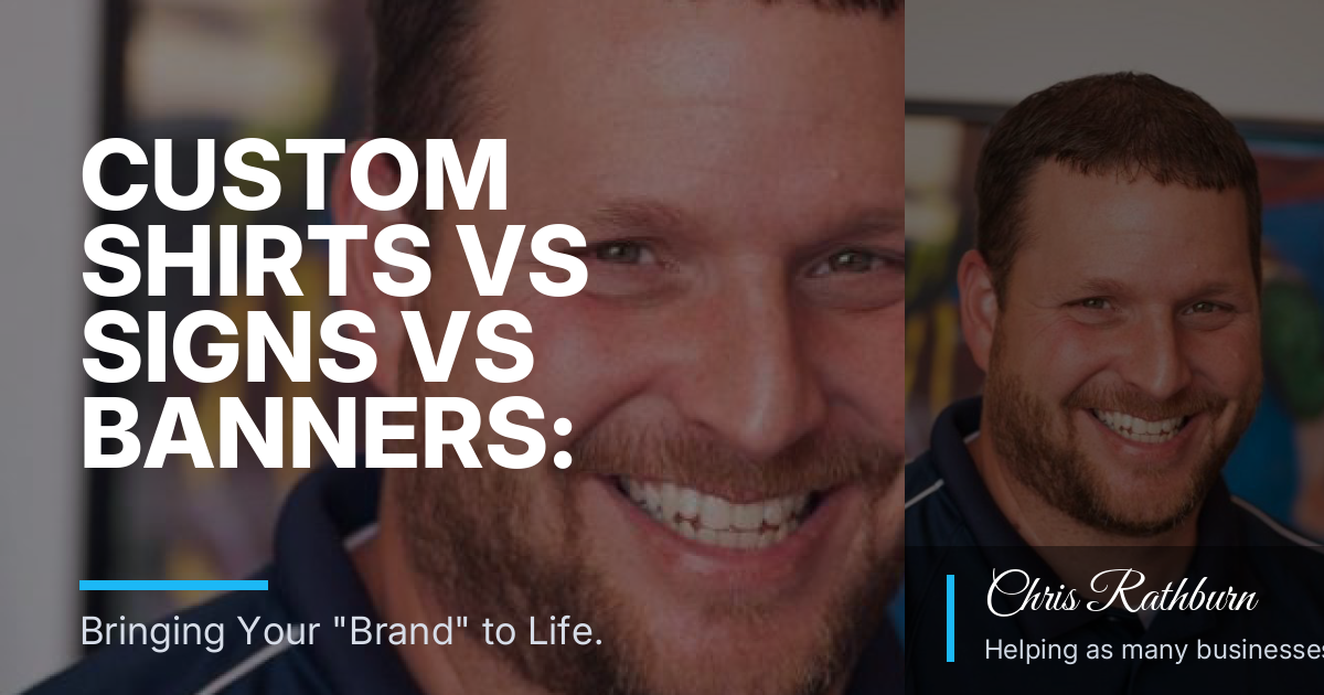 Custom Shirts vs Signs vs Banners: How to Choose the Right Mix for Your Brand