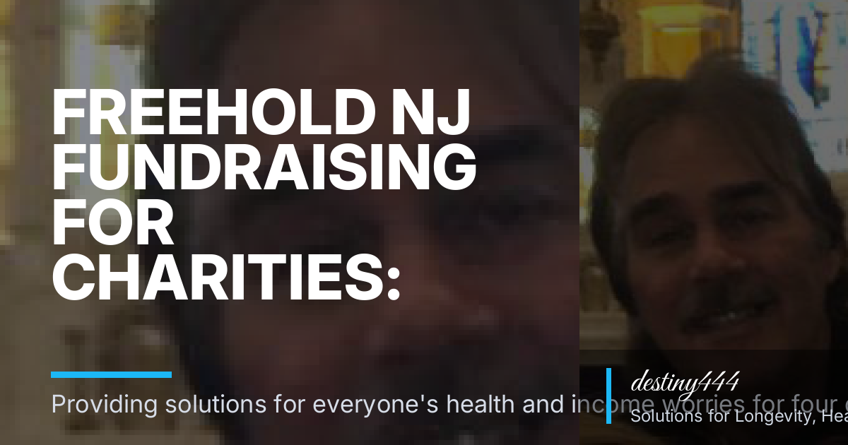Freehold NJ Fundraising for Charities: Network, Affiliate, and Health-Wellness Product-Share Options
