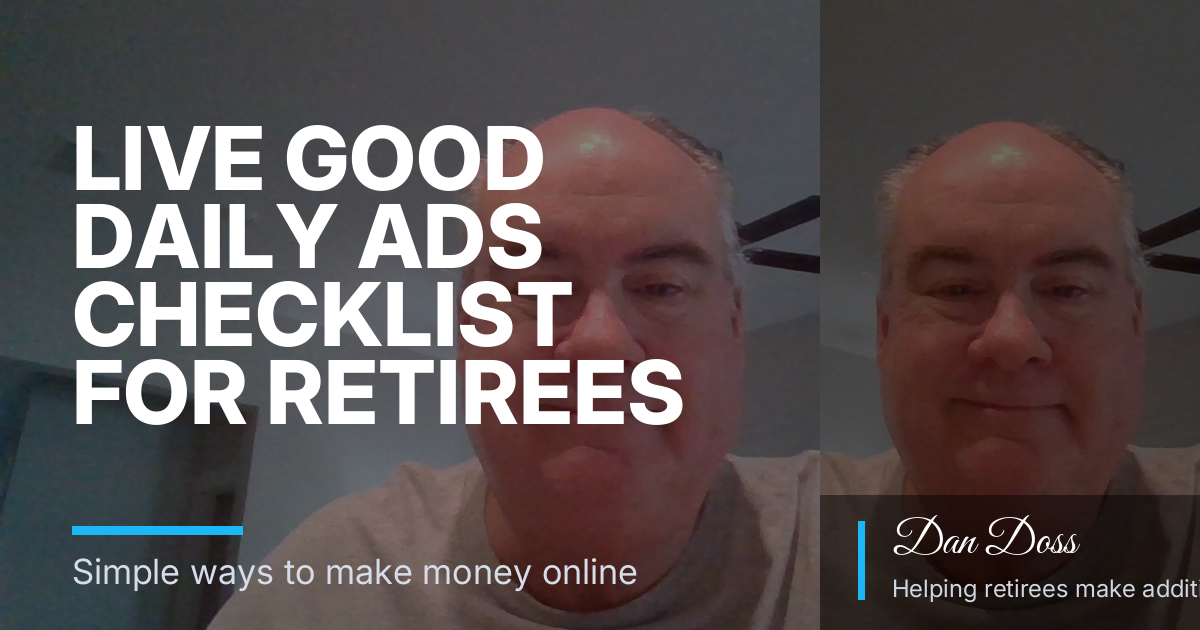 Live Good Daily Ads Checklist for Retirees and Pre-Retirees