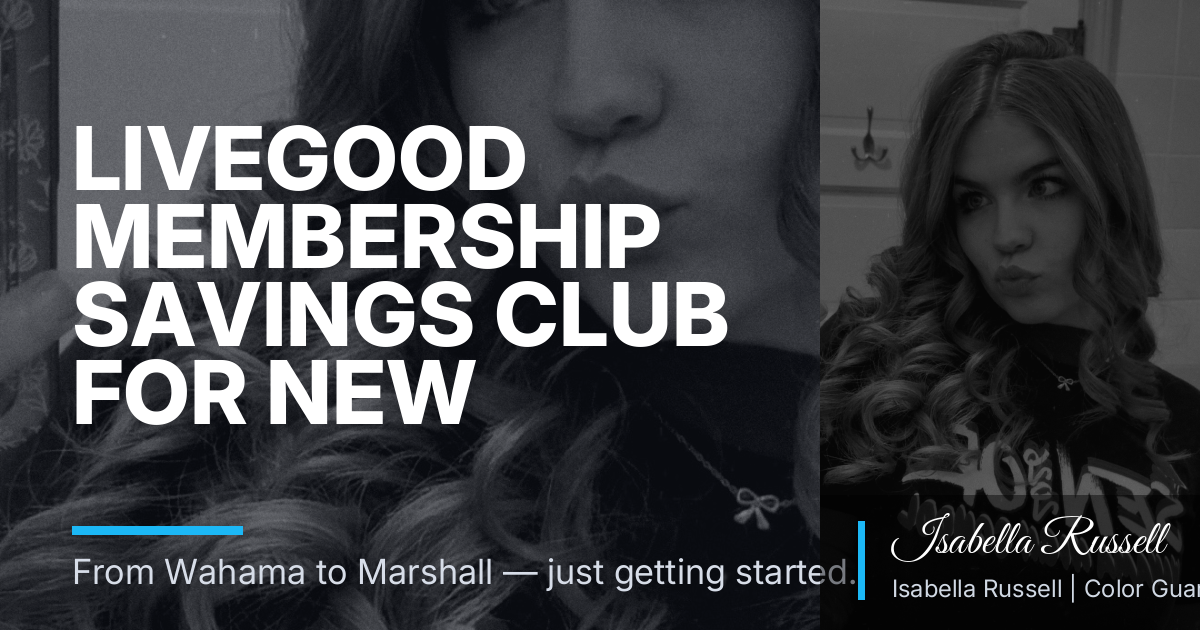 LiveGood Membership Savings Club for New Haven WV Teens: Budget Beauty, Hobbies, and College-Ready Independence