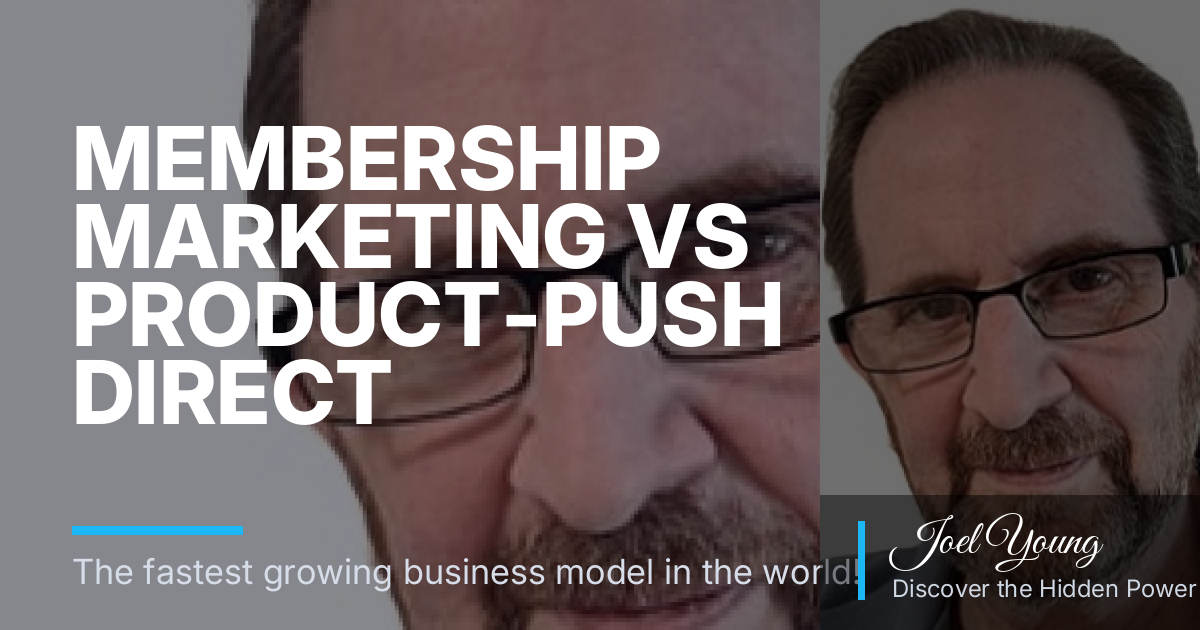 Membership Marketing vs Product-Push Direct Selling: How Pay Can Attach to Memberships