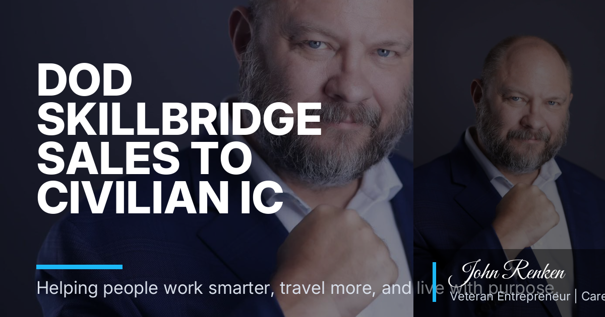 DOD SkillBridge Sales to Civilian IC Sales Job Search: A Plan When Conversion Isn’t Guaranteed