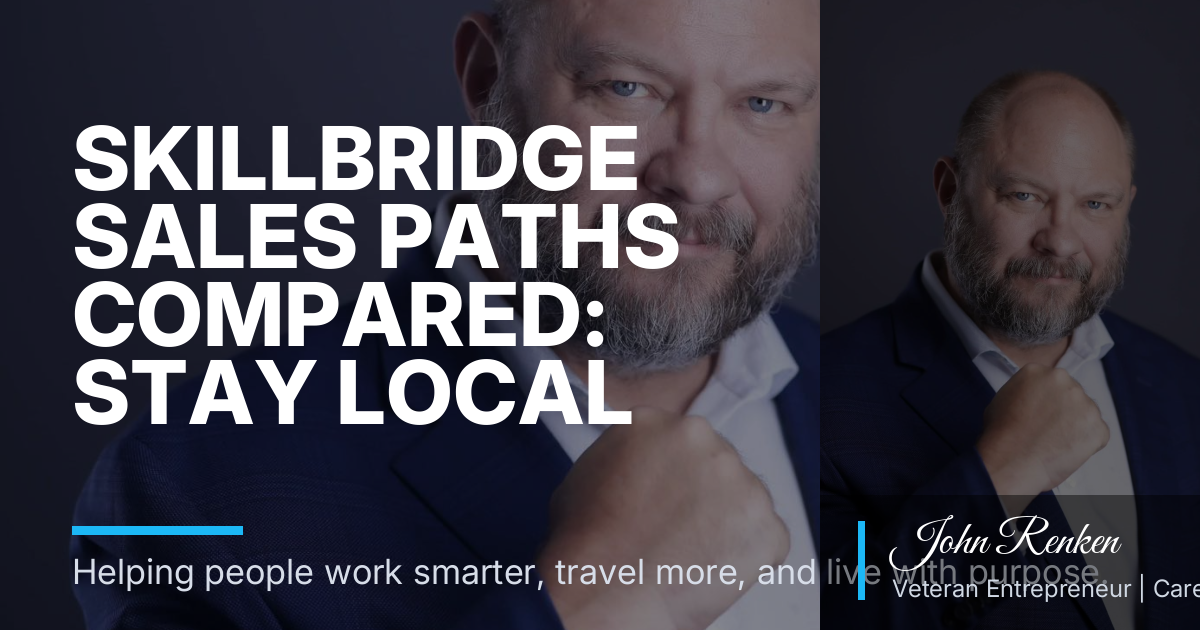 SkillBridge Sales Paths Compared: Stay Local or Build a Travel-Ready Career