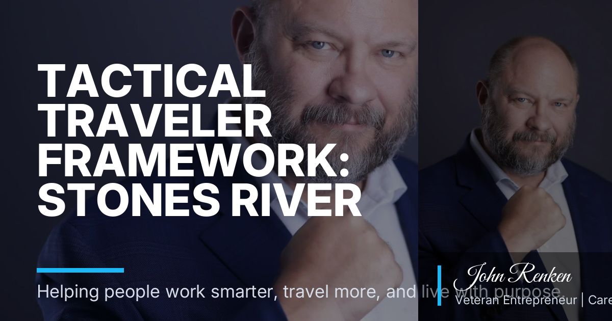 Tactical Traveler Framework: Stones River Days and Your First IC Sales Seat