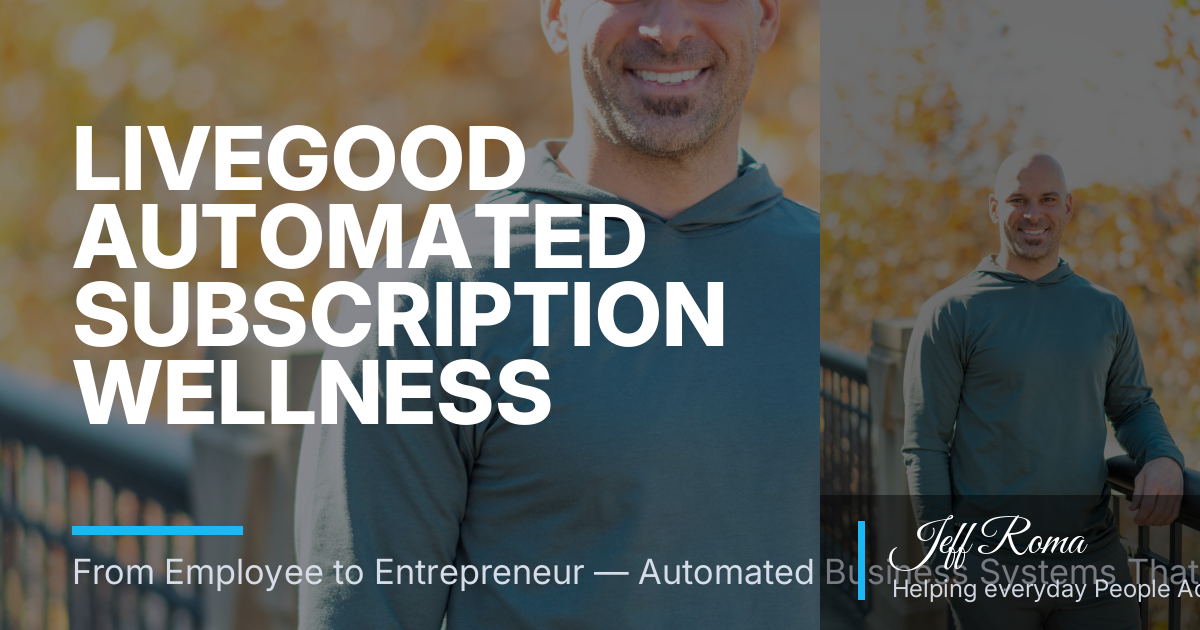 LiveGood Automated Subscription Wellness Business from Home: A Simpler Path for Busy Health-Conscious Adults