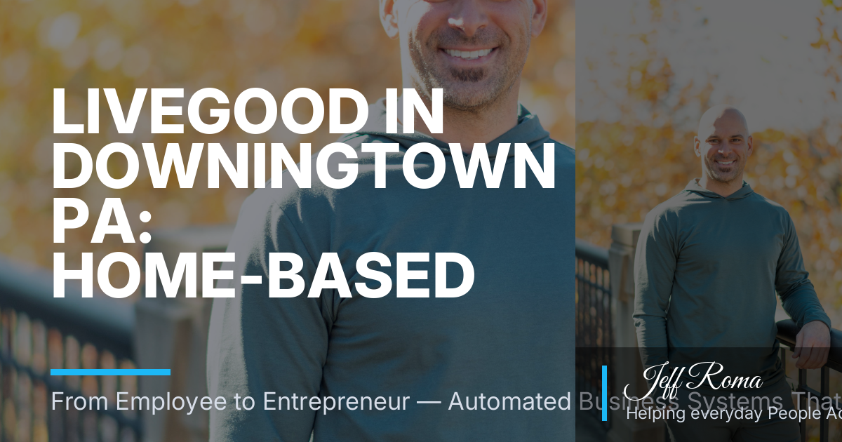 LiveGood in Downingtown PA: Home-Based Wellness Subscriptions for Busy Health-Conscious Households