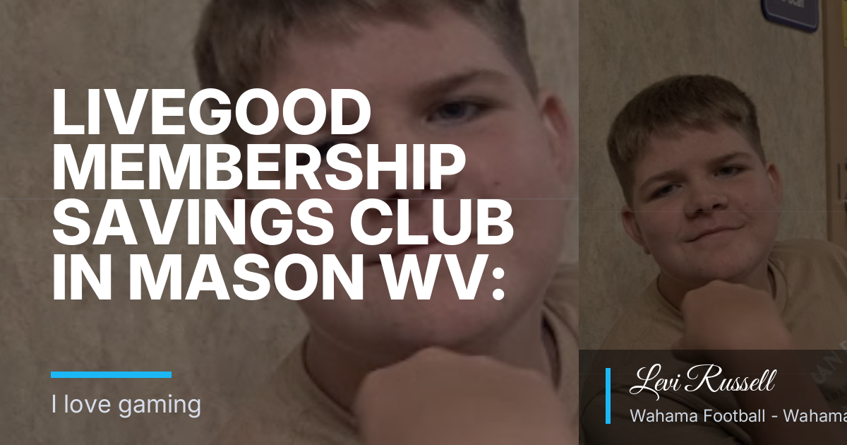 LiveGood Membership Savings Club in Mason WV: Clearer Everyday Staple Prices for Budget-Stretching Households