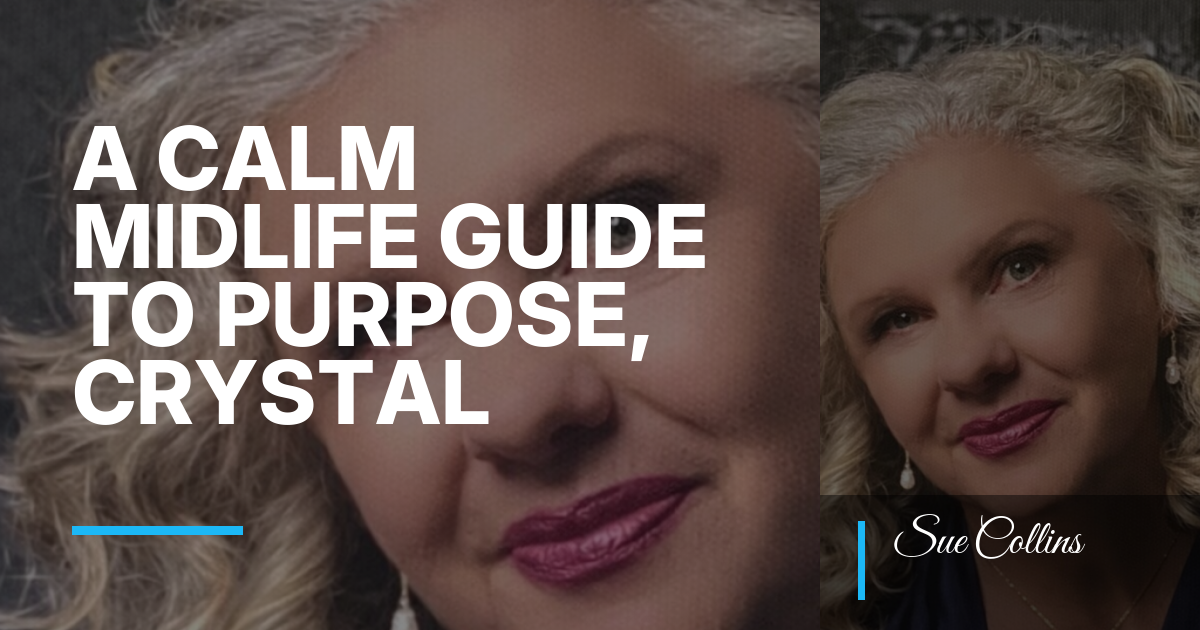 A Calm Midlife Guide to Purpose, Crystal Wellbeing, and Gentle Online Income Ideas