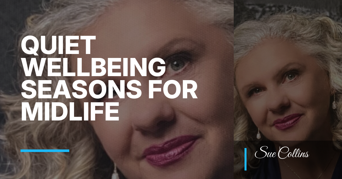 Quiet Wellbeing Seasons for Midlife Women: Rest Without Hustle or Income Goals