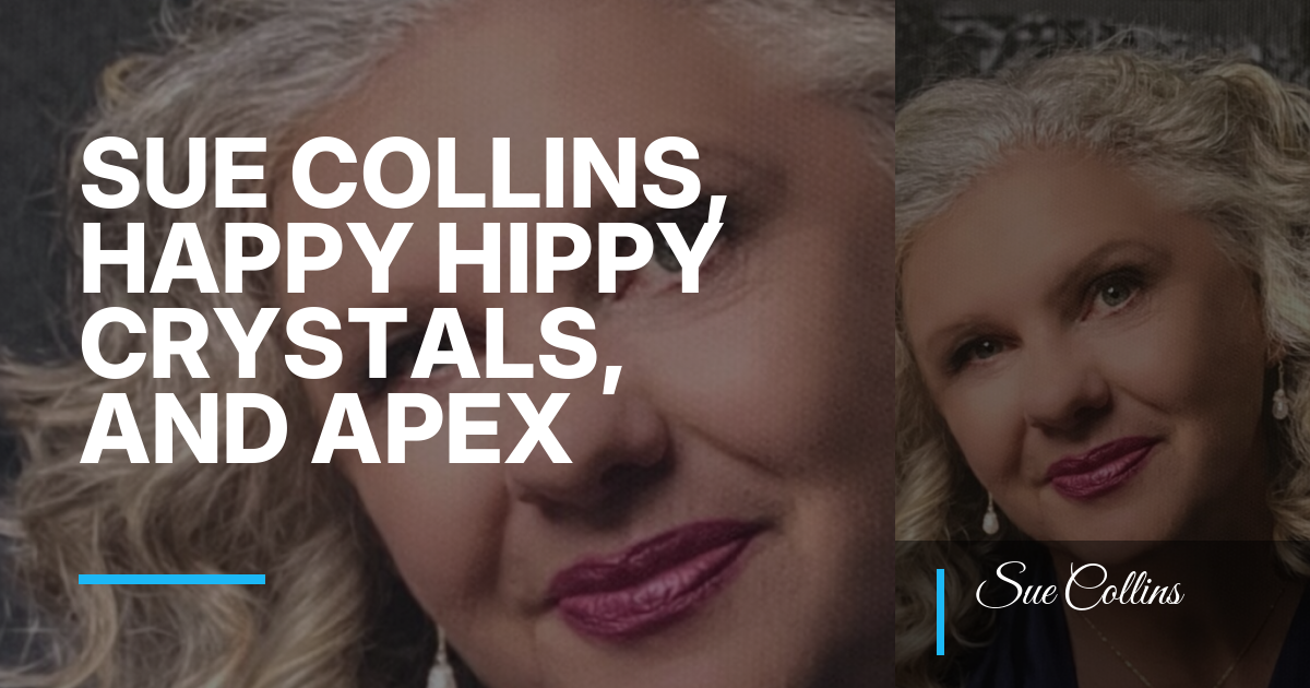 Sue Collins, Happy Hippy Crystals, and Apex BrandU: A Calm Midlife Orientation Guide