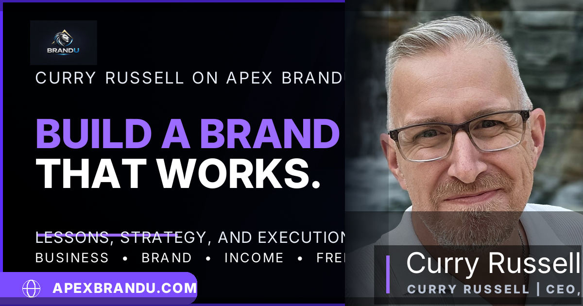 Curry Russell on Apex BrandU: Empowering Businesses with Scalable Personal Branding and Systems