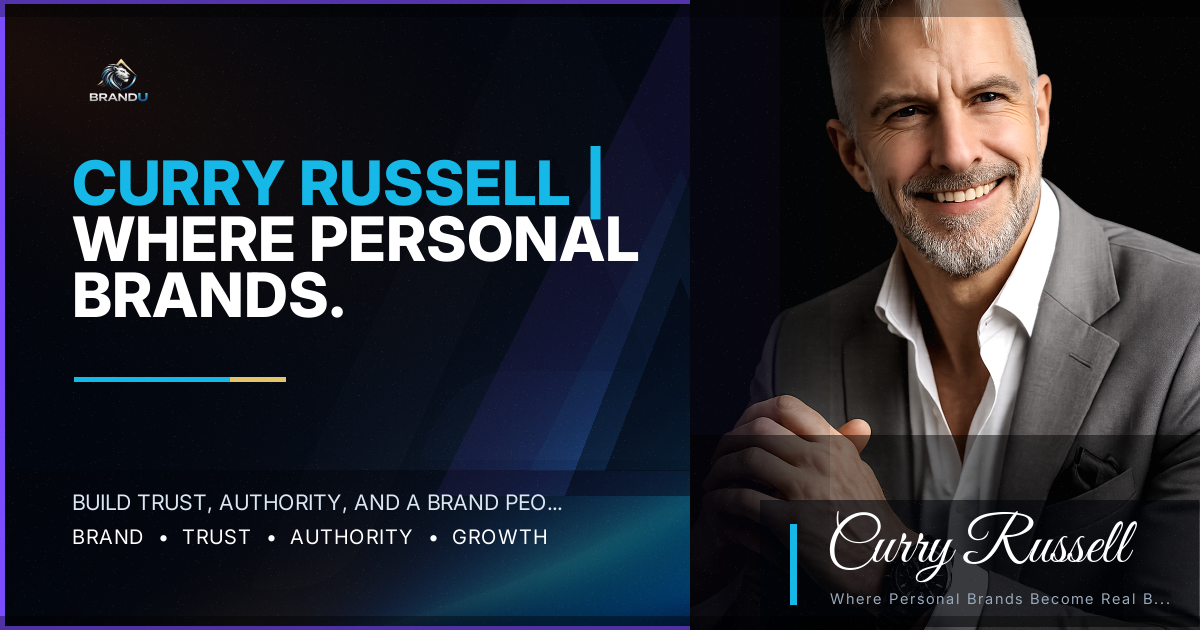 Curry Russell | Where Personal Brands Become Real Businesses: Spotlight on Master Social Marketing