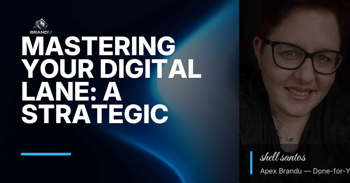 Mastering Your Digital Lane: A Strategic Guide to Building a Consistent Brand with BRAND U