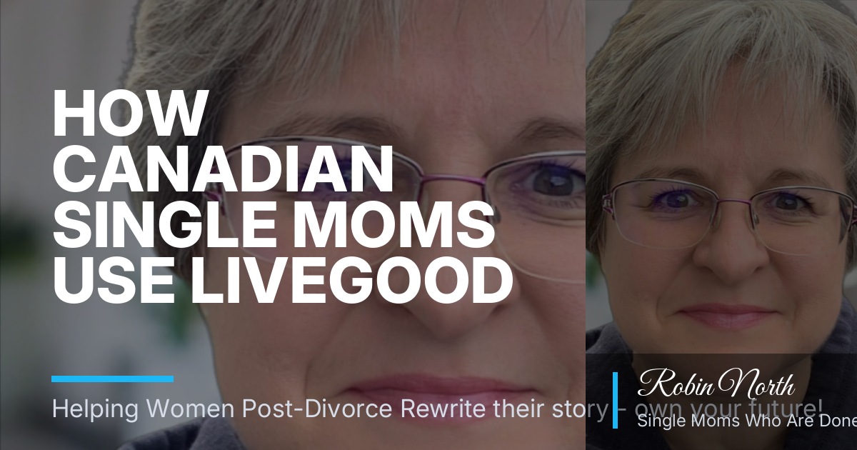 How Canadian Single Moms Use LiveGood Wholesale Membership for Toxic-Free Home Wellness on a Budget
