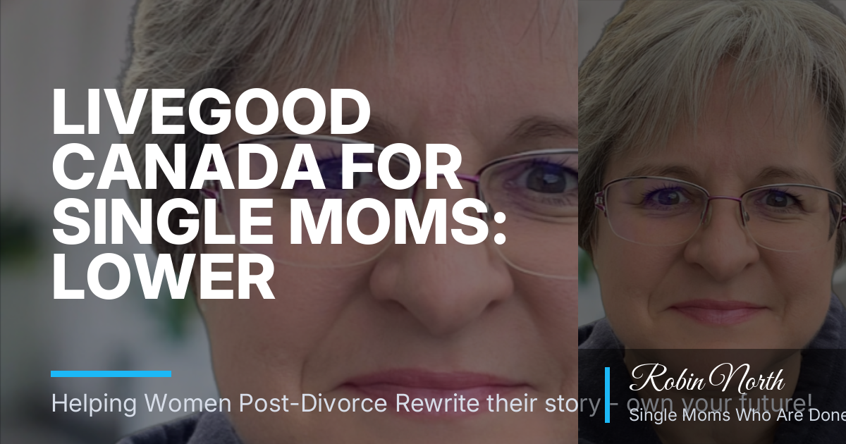 LiveGood Canada for Single Moms: Lower Wellness Costs and a Calm Work-From-Home Path