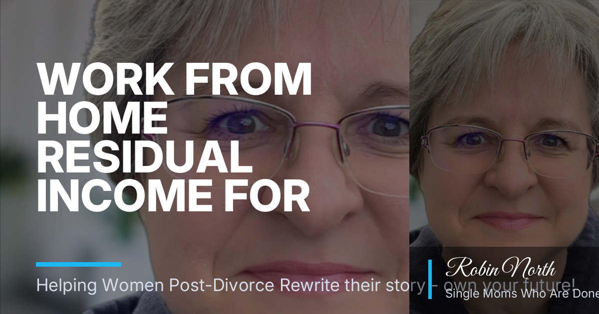Work From Home Residual Income for Single Moms in Canada: A Low-Pressure Path Beyond Survival Mode