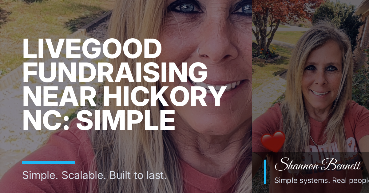 LiveGood Fundraising Near Hickory NC: Simple Online Paths for Beginners Without Events or Big Followings