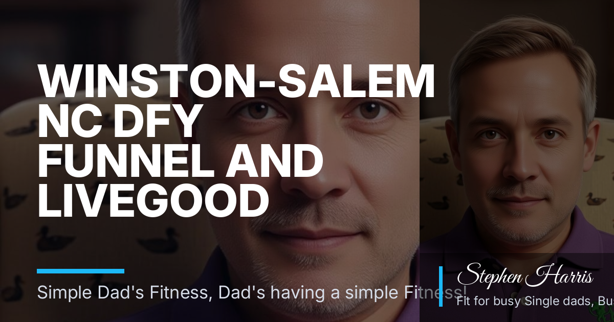 Winston-Salem NC DFY Funnel and Livegood Fundraising With Linktree for Busy Dads