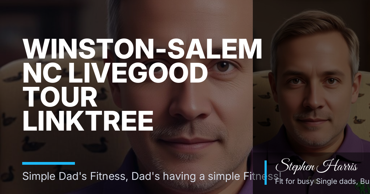Winston-Salem NC LiveGood Tour Linktree Fundraising Hub for Busy Dads