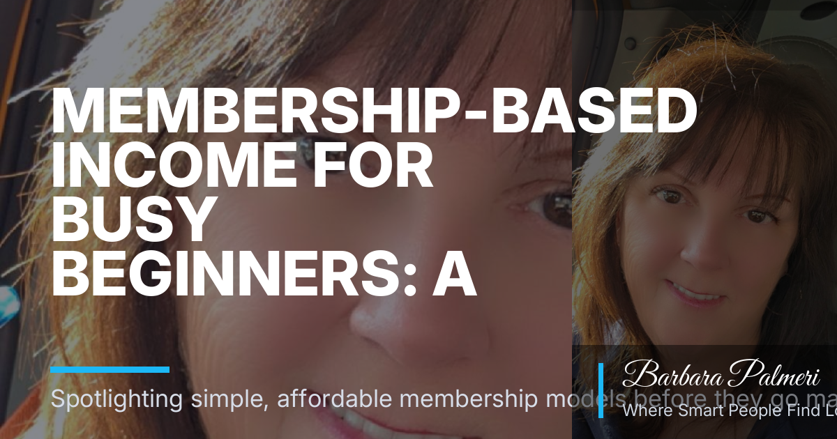 Membership-Based Income for Busy Beginners: A Calm Practical Guide