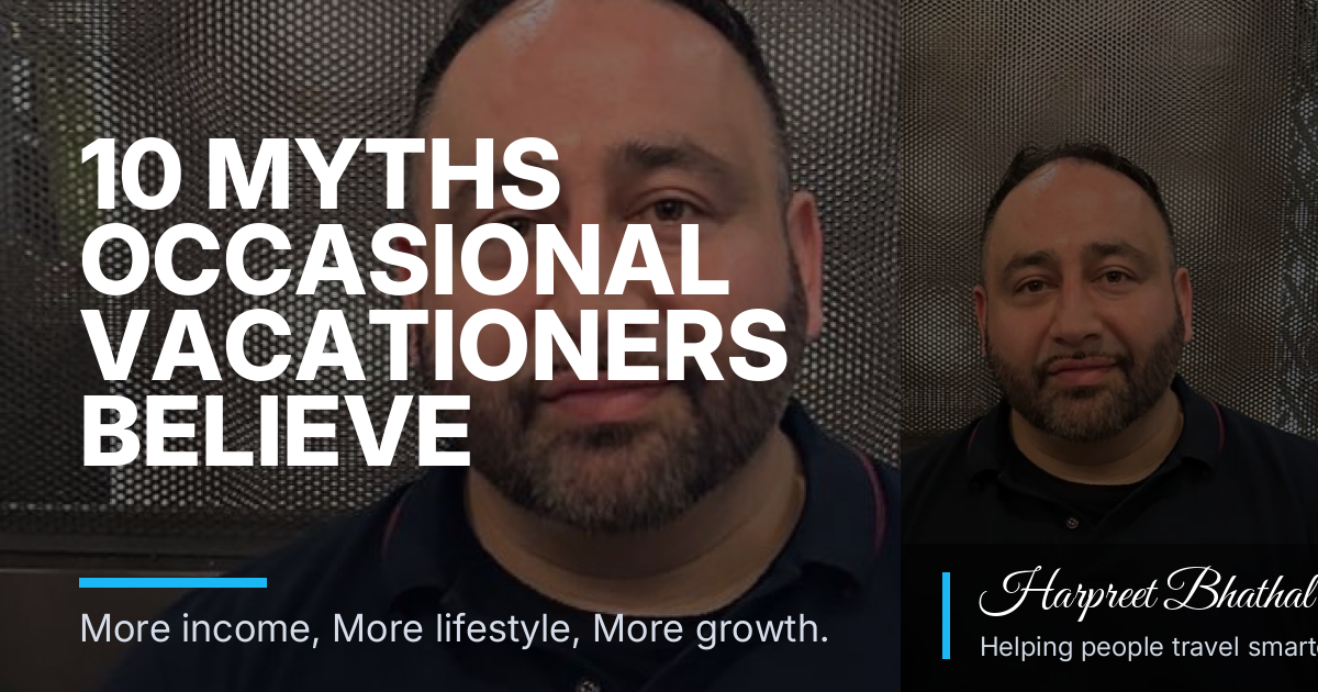 10 Myths Occasional Vacationers Believe About Discounted Travel and Optional Extra Income