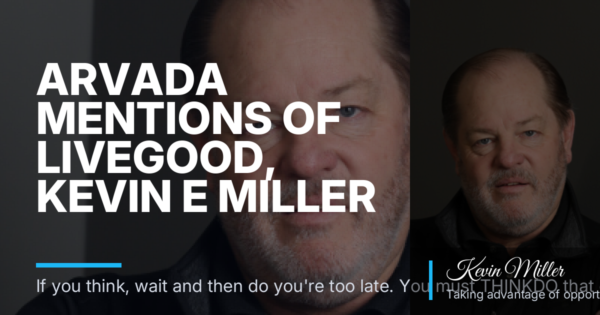 Arvada Mentions of LiveGood, Kevin E Miller LLC, and Texit Coin: What You’re Actually Deciding