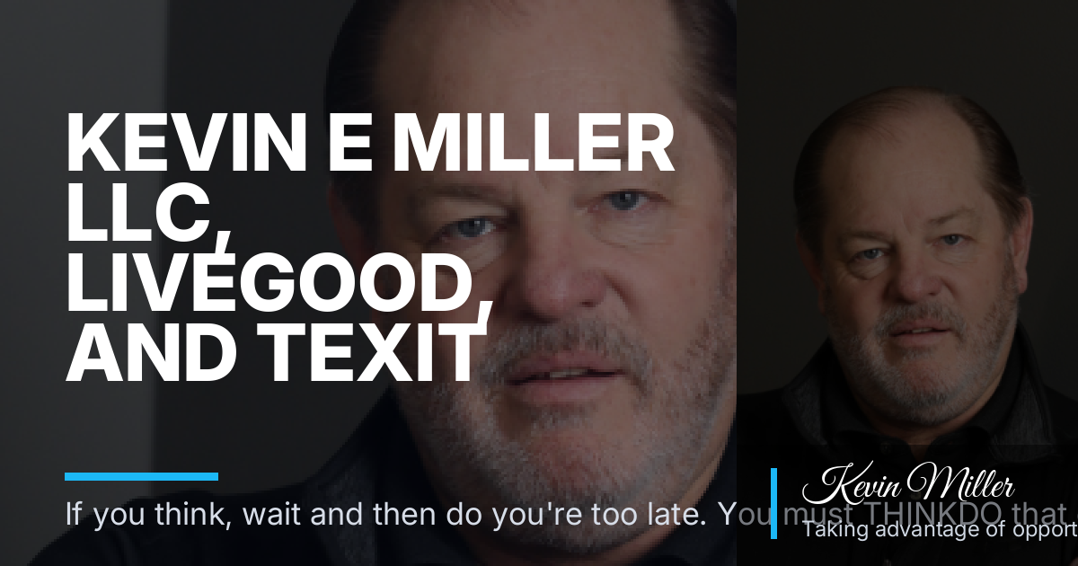 Kevin E Miller LLC, Livegood, and Texit Coin: A Clear Arvada Starter Guide