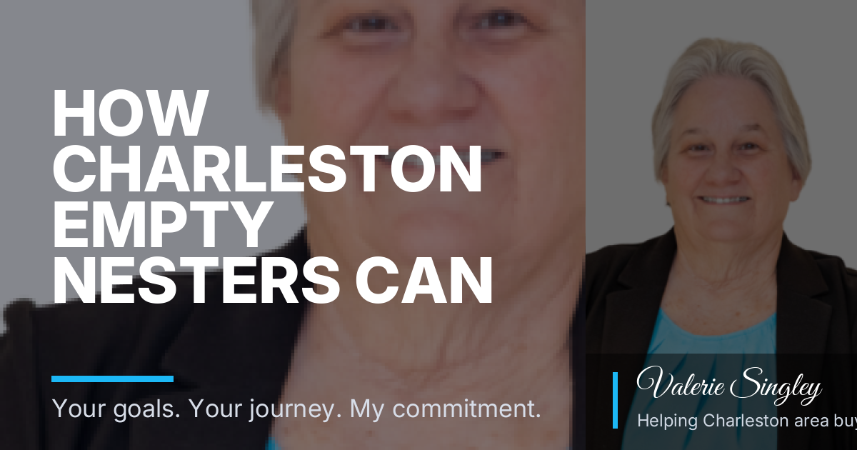 How Charleston Empty Nesters Can Sell a Long-Held Home and Plan a Simpler Next Chapter
