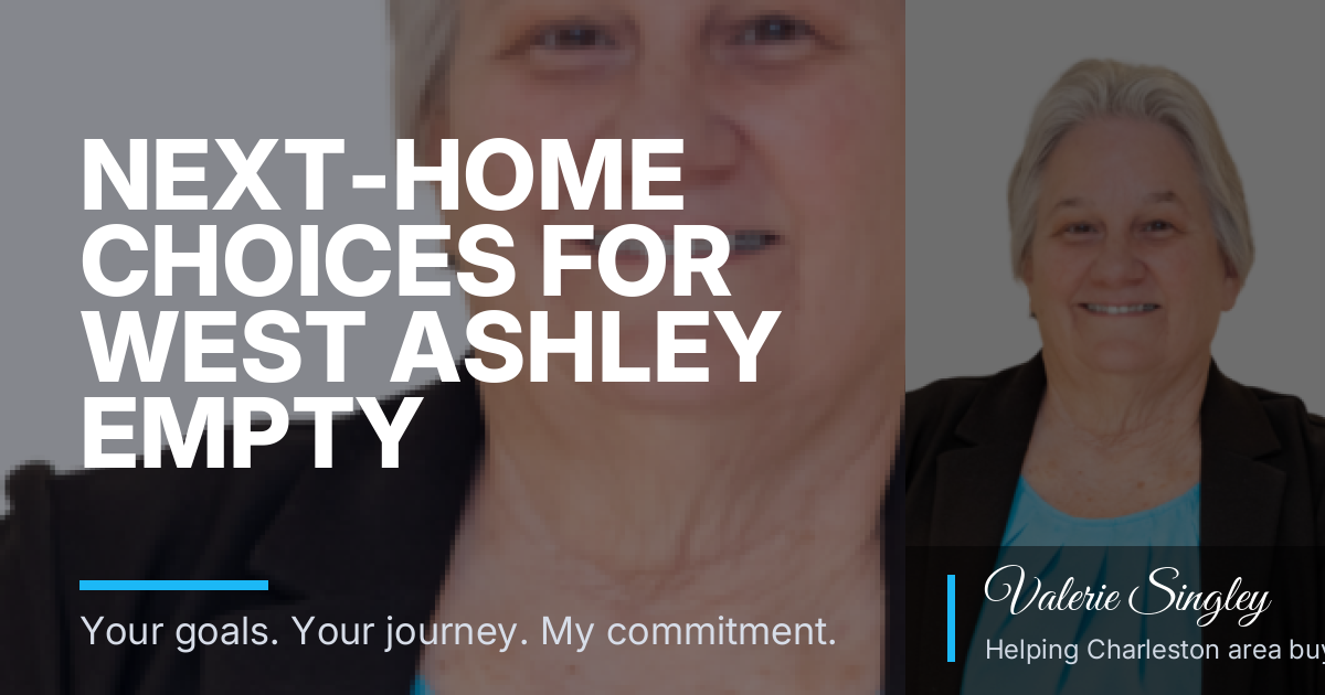 Next-Home Choices for West Ashley Empty Nesters: What to Compare Before You Sell