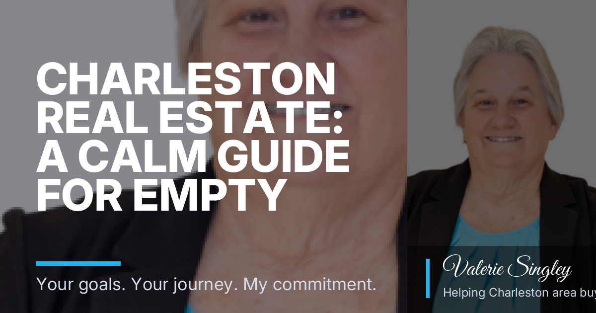 Valerie Singley Charleston Real Estate: A Calm Guide for Empty Nesters and Life-Transition Moves